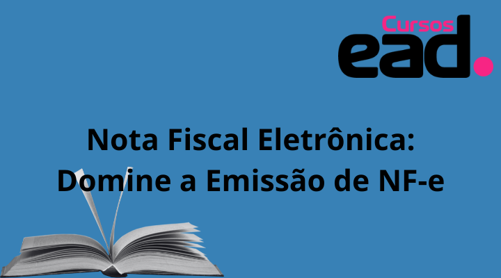Nota Fiscal Eletrônica: Domine a Emissão de NF-e